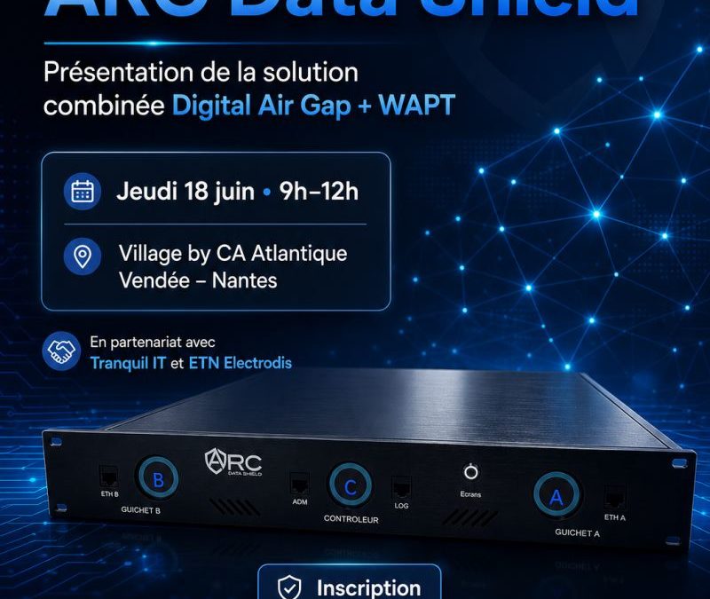 ARC Data Shield présente sa solution combinée Digital Air Gap + WAPT lors d&rsquo;une cybermatinée
